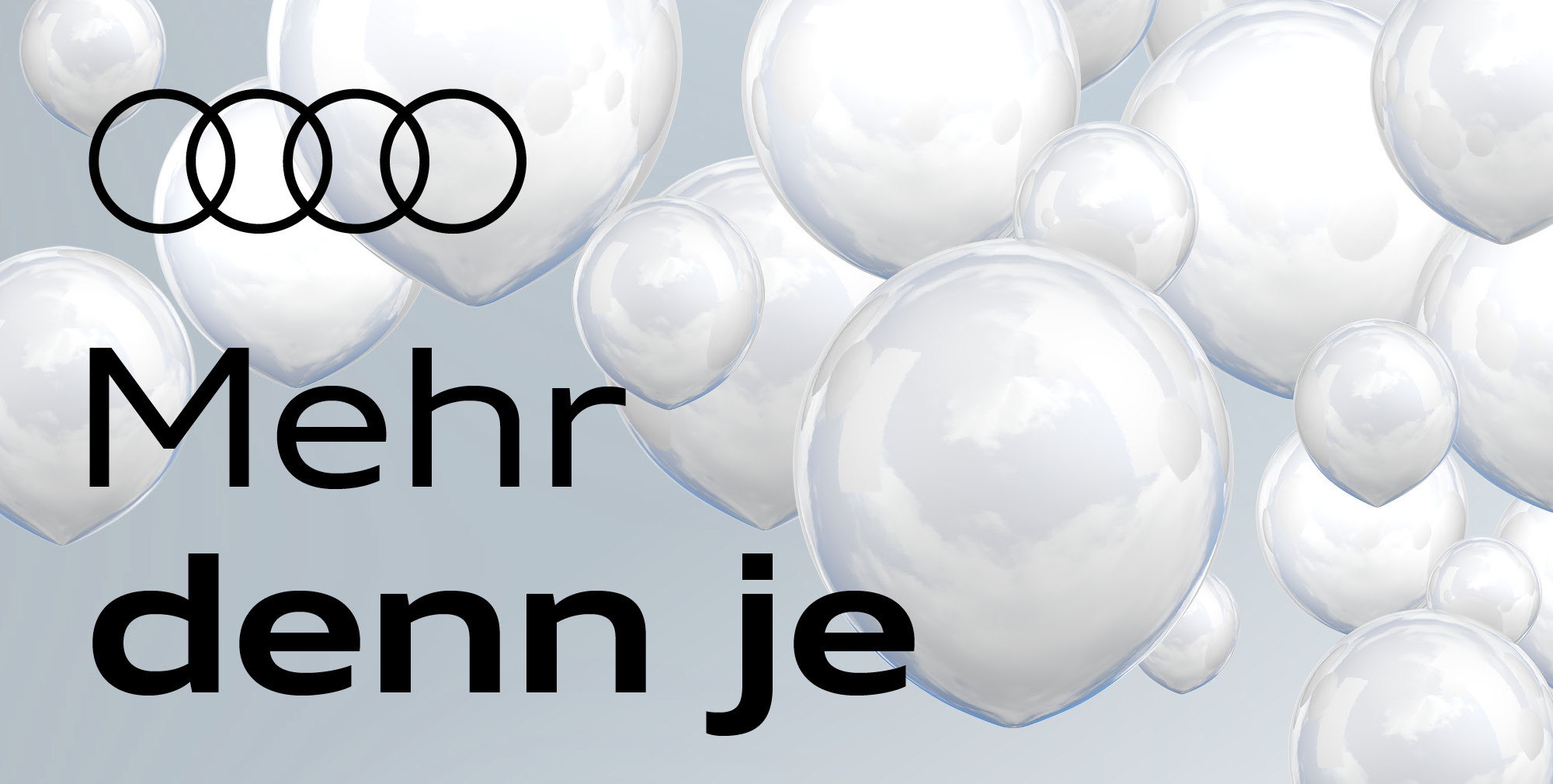 grauer Hintergrund mit weißen Luftballons, Audi Logo und "Mehr denn je!